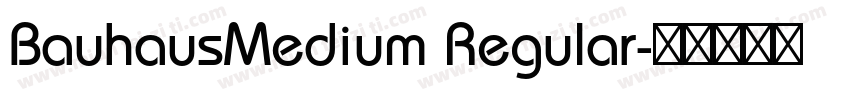 BauhausMedium Regular字体转换